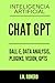 ChatGPT de OpenAI: Con DALL&middot;E, Data Analysis, Plugins, Vision, GPTs + Gu&Atilde;&shy;a de Inteligencia Artificial NO seas Prescindible: La IA no te va a quitar ... la persona que sepa usarla (Spanish Edition)