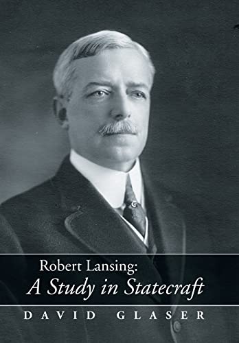 Robert Lansing: A Study in Statecraft 1503544990 Book Cover
