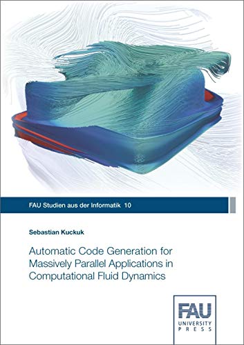 Automatic Code Generation for Massively Parallel Applications in Computational Fluid Dynamics view 2