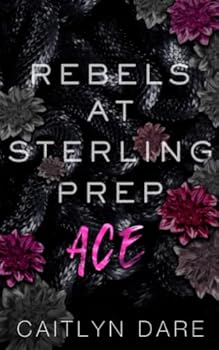Paperback Rebels at Sterling Prep: Ace: A Dark High School Romance (Rebels at Sterling Prep Duets) Book