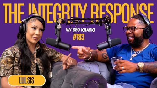 Lul Sis | The Integrity Response w/ CEO Khacki #183 cover art