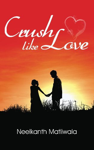 Crush Like Love Ebook Matliwala Neelkanth Amazon In Kindle Store