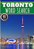 Toronto Word Search: 40 Fun Puzzles With Words Scramble for Adults, Kids and Seniors | More Than 300 Words On Toronto and Canadian Cities, Famous ... History Terms and Heritage Vocabulary