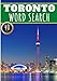 Toronto Word Search: 40 Fun Puzzles With Words Scramble for Adults, Kids and Seniors | More Than 300 Words On Toronto and Canadian Cities, Famous ... History Terms and Heritage Vocabulary