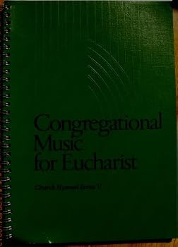 Paperback Congregational Music for Eucharist (Church Hymnal Series, Volume 5) Book