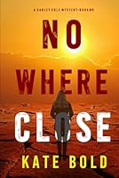 Nowhere Close 1094387185 Book Cover
