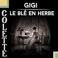 Couverture de Gigi + Le bl&eacute; en herbe
