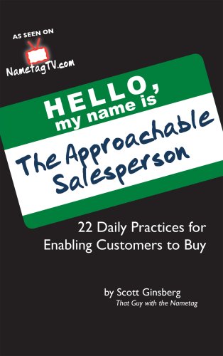 The Approachable Salesperson: 22 Daily Practices for Enabling Customers to Buy: 1