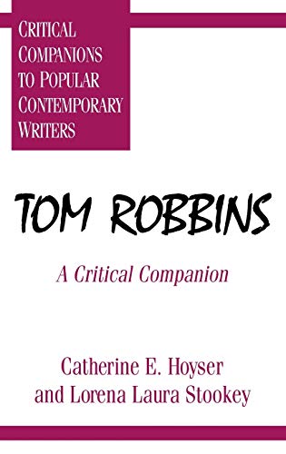 Tom Robbins: A Critical Companion (Critical Companions to Popular Contemporary Writers)