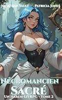 Nécromancien Sacré: Un Harem-LITRPG (French Edition) B0F5WSJN7H Book Cover