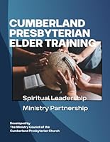 Cumberland Presbyterian Elder Training: Spiritual Leadership Ministry Partnership 1945929677 Book Cover