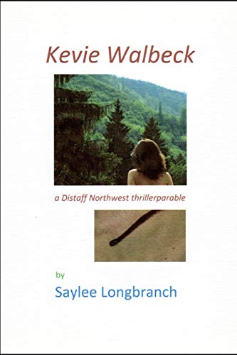 Kevie Walbeck: a Distaff Northwest thrillerparable