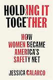 Holding It Together: How Women Became America's Safety Net