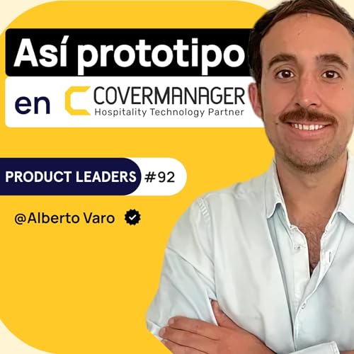 "Prototipar con AI en un Producto Complejo" | Alberto Varo, Head of Product de Coveramanager