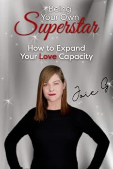Paperback Being Your Own Superstar: How to Expand Your Love Capacity Book