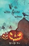 Wo die wilden Geister wohnen: Schaurig-schöne Geschichten für Kinder - Band 2