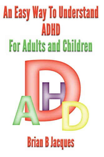 An Easy Way To Understand ADHD: For Children And Adults (Mini Health Series)
