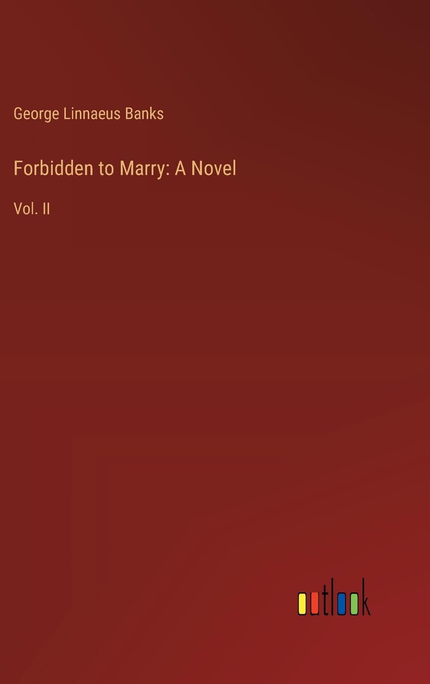 Forbidden to Marry: A Novel:Vol. II