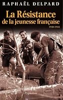 La Résistance de la jeunesse française: 1940-1944 2756402109 Book Cover