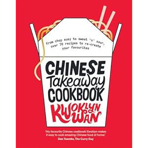 Chinese Takeaway Cookbook: From Chop Suey to Sweet ‘n’ Sour, Over 70 Recipes to Re-create Your Favourites Hardcover – 24 Jan. 2019