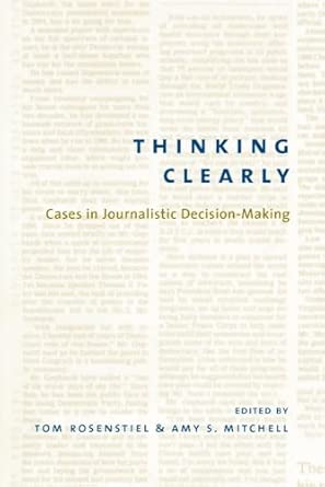 Thinking Clearly: Cases in Journalistic Decision-Making book cover