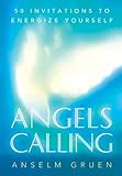 Angels Calling: 50 Invitations to Energize Your Life