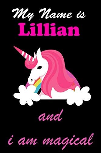 My Name Is Lillian And I Am Magical: Lined Notebook Journal Gift for girls-120 Pages - US TRADE (6 x 9 inches)