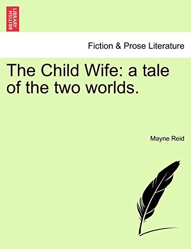 The Child Wife: A Tale of the Two Worlds.