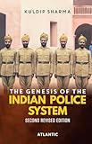 The Genesis of the Indian Police System (English Edition)