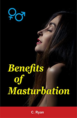 BENEFITS OF MASTURBATION