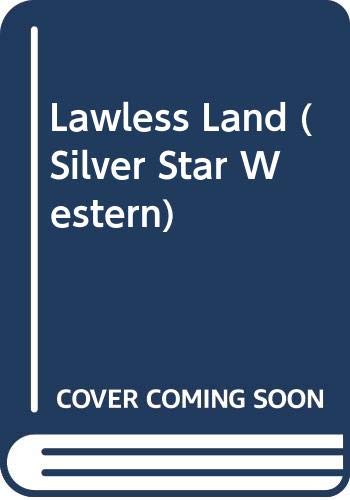 Lawless Land (Silver Star Western) 0396082041 Book Cover