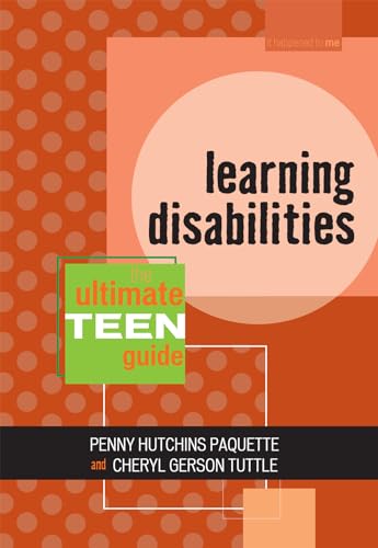 Learning Disabilities: The Ultimate Teen Guide (It Happened to Me) (Volume 1)