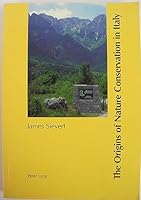 The Origins of Nature Conservation in Italy 0820450669 Book Cover