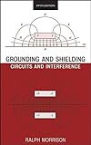 Grounding and Shielding: Circuits and Interference