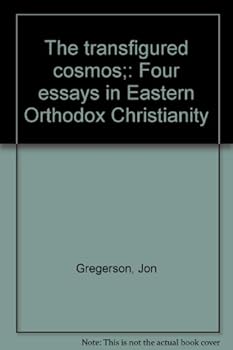 Unknown Binding The transfigured cosmos;: Four essays in Eastern Orthodox Christianity Book