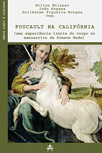 Foucault na Califórnia: Filosofia e LSD no Vale da Morte