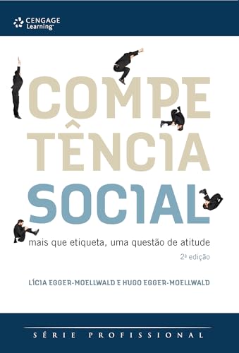 Competência Social: Mais que etiqueta, uma questão de atitude 2Ed...