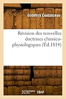 Révision Des Nouvelles Doctrines Chimico-Physiologiques 2329892799 Book Cover