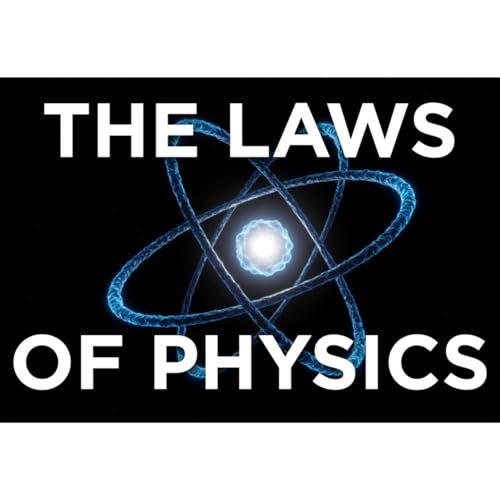 The Laws of Physics, Explained Slowly - The Sleepy Scientist
