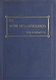  Le guide des convenances: Savoir-vivre, obligations sociales, usages mondains