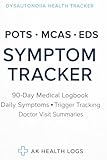 POTS MCAS EDS Symptom Tracker: 90-Day Dysautonomia Health Log | Daily Symptom & Trigger Tracker | Weekly Reviews and Doctor Visit Summary