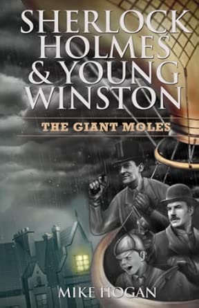 Sherlock Holmes & Young Winston: The Giant Moles: 3 book cover