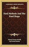 Ford Methods And The Ford Shops