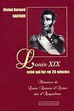  Louis XIX, celui qui fut roi 20 minutes