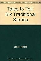 Tales to Tell: Six Traditional Stories 0688039995 Book Cover