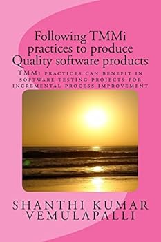 Paperback Following TMMi practices to produce Quality software products: TMMi practices can benefit in software testing projects for incremental process improve Book