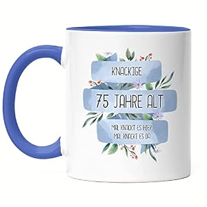 Hey!Print Knackige 75 Jahre Alt Tasse Blau Humorvoll Spruch-Tasse Mal Knackt Es Hier Geschenkidee 75. Geburtstag