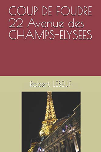 COUP DE FOUDRE 22 Avenue des CHAMPS-ELYSEES (French Edition)