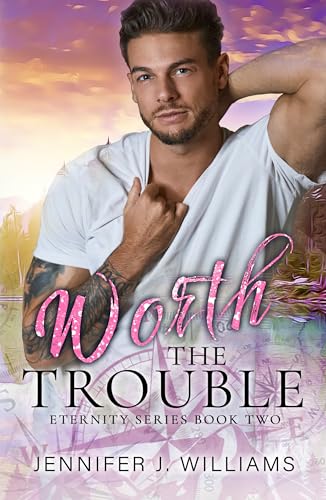 Worth the Trouble: A Small Town, Age-Gap, Brother's Best Friend Romance (Eternity Series Book 2)