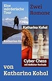  Eine mörderische Tour – Cyber Chess mit tödlicher Rochade: Zwei Romane